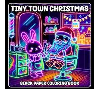 Tiny Town Christmas Black Paper Coloring Book: Cozy Christmas Markets, Tiny Shops, and Festive Fun