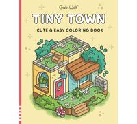 Tiny Town: Cute and Easy Coloring Book for Adults and Teens, Super Cute Designs of Cozy Spaces for Relaxation (Cute and Easy Coloring Books)