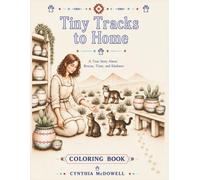 Tiny Tracks To Home: A True Story About Rescue, Trust, and Kindness