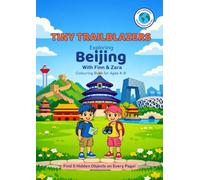 Tiny Trailblazers: Exploring Beijing with Finn & Zara: A Hidden Objects Coloring Book for Kids Ages 4-8
