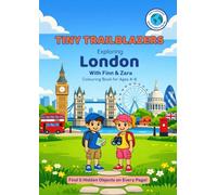 Tiny Trailblazers: Exploring London with Finn & Zara: A Hidden Objects Coloring Book for Kids Ages 4-8
