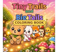 Tiny Trails and Big Tails Coloring Book!: An Easy Animal Coloring Book for Preschoolers Ages 3-5, Featuring Thick Lines and Cute Cartoon Critters for Boys and Girls