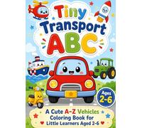 Tiny Transport ABC: A Cute A - Z coloring book for little learners Aged 2 - 6 (Tiny Coloring Books)