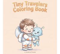 Tiny Travelers Coloring Book: Square Coloring Book for Kids: 50 Big, Bold and Easy Outlines of Adorable Chibi Astronauts and Sweet Aliens for Toddlers and Teens