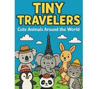 Tiny Travelers: Cute Animals Around the World - Coloring Book for Kids