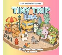 Tiny Trip: USA: A Cute and Cozy Coloring Book for Adults, Teens and Kids: Bold and Easy Designs of Famous Places, Yummy Food and Everyday Adventures