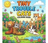 Tiny Trouble Cats: Fun and Friendly, Bold and Easy Coloring Book for Kids, Cute Cat Friends for Toddlers, Preschool and Kindergarten | 50 ... Ages 5-9| A Purr-fect Gift for Boys, Girls