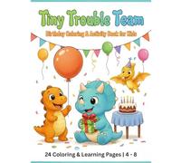 Tiny Trouble Team: Birthday Coloring & Activity Book for Kids