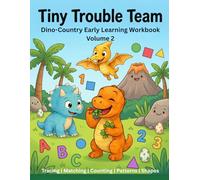 Tiny Trouble Team: Dino-Country Early Learning Workbook - Volume 2