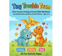 Tiny Trouble Team: Dino-Country Feelings & Social Skills Workbook