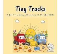 Tiny Trucks: A Bold and Easy Coloring Book for Adults, Teens, Kids, and Truck Lovers Featuring Rumble, Crank, and Toot in 40 Construction, Delivery, and Big-Rig Scenes