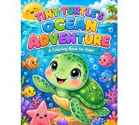 Tiny Turtle's Ocean Adventure: A Coloring Book for Kids!