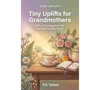 Tiny Uplifts for Grandmothers: Daily Encouragement for the Heart of the Family: 14