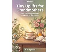 Tiny Uplifts for Grandmothers: Daily Encouragement for the Heart of the Family