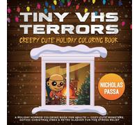 Tiny VHS Terrors Creepy Cute Holiday Coloring Book: Retro Horror Christmas Coloring Book for Adults: Cozy Cute Fun