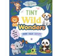 Tiny Wild Wonders: Learn Animal Names, Practice Handwriting, and Color Cute Animals for Ages 4-8