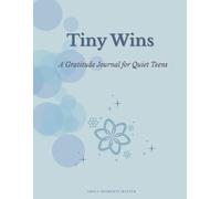 Tiny Wins: Gratitude Journal for Teens Girls - Daily Mindfulness Prompts for Anxious, Introverted and Quiet Teenagers Ages 13-17