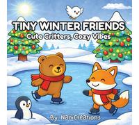 Tiny Winter Friends: Cute Critters, Cozy Winter Fun (Tiny Friends Coloring Book Series)