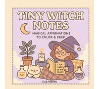 Tiny Witch Notes - 40 Magical Affirmations to Color, Cut & Share | A Cute & Cozy Coloring Book for Kids & Adults: Simple Encouraging Witchy Designs ... & Self-Love - Fun Mini Notes to Keep or Gift