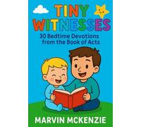 Tiny Witnesses: 30 Bedtime Devotions from the Book of Acts