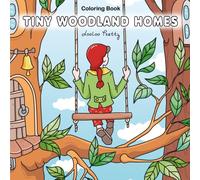 Tiny Woodland Homes: Cozy Coloring Book Featuring Hidden Mushroom Houses, Miniature Forest Homes and Whimsical Woodland Life