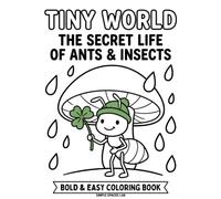 Tiny World: Whimsical Micro Worlds of Ants, Mushroom Kingdoms, and Secret Tiny Elements with Stress-Relieving Thick Outlines. (Bold and Easy Coloring Books)