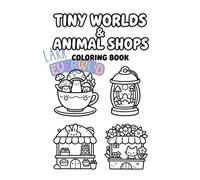 Tiny Worlds and Animal Shops Coloring Book (Lark Everwild)