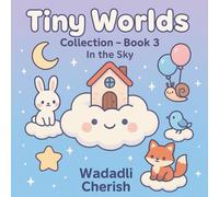 Tiny Worlds Collection: Book 3: In the Sky