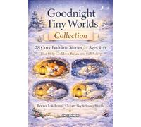 Tiny Worlds Collection (Books 1-4): 28 Cozy Bedtime Stories for Ages 4-6 | Gentle Calming Stories to Help Children Feel Safe, Relax, and Fall Asleep (Goodnight Tiny Worlds)