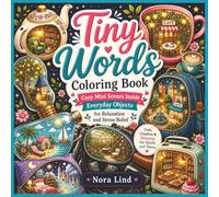 Tiny Worlds Coloring Book: Cozy Mini Scenes Inside Everyday Objects for Relaxation and Stress Relief | Cute and Creative Coloring Book for Adults and Teens