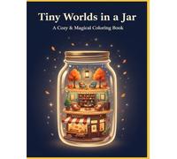 Tiny Worlds In A Jar: Coloring Book