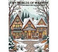 Tiny Worlds of Warmth: A Hygge Miniature Coloring Book
