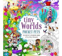 Tiny Worlds: Pocket Pets: An Artist’s Coloring Book of Itty-Bitty Animals