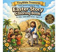 TinyBible Treasures: Easter Story Coloring Book: A Faith-Based Coloring Book for Kids with Bible Verses (Ages 4-8)