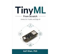 TinyML From Scratch: Hands-On TinyML and Edge AI