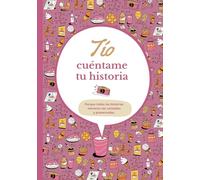 Tío cuéntame tu historia: Un libro de recuerdos para compartir | Un regalo original para el mejor de los tíos | Para todas las ocasiones: cumpleaños, Navidad...