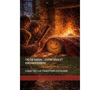 TIÓ DE NADAL : ENTRE BOIS ET ENCHANTEMENT: CAGA TIÓ ! LA TRADITION CATALANE