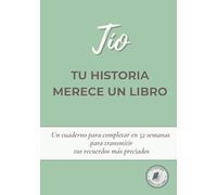 Tío, tu historia merece un libro: Diario para completar en 52 semanas y compartir tu vida y recuerdos | Un regalo perfecto para un tío especial, en su cumpleaños o en Navidad