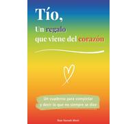 Tío, un regalo que viene del corazón: Un libro a color para completar y regalar un detalle único - Idea perfecta para cumpleaños, Navidad o un momento especial