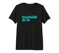 Tiocfaidh ár Lá - Nuestro día vendrá irlandés, como Gaeilge Camiseta Premium