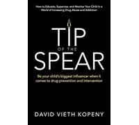 TIP OF THE SPEAR: Be your child's biggest influencer when it comes to drug prevention and intervention