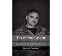 Tip of the Spear: Lead, Follow, or Get the Hell Out of the Way