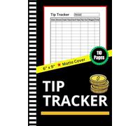 Tip Tracker: Daily Log Book for Cash, Card Tips & Tip-Out | 110 Page Income & Wage Organizer for Servers & Bartenders | 6x9 Inches
