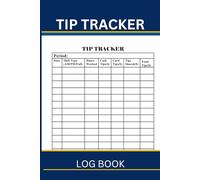 Tip Tracker Log Book: Record and Monitor Tips, Hours, and Earnings