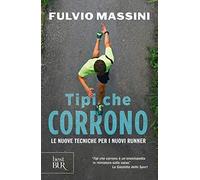 Tipi che corrono. Le nuove tecniche per i nuovi runner (BUR Best BUR)
