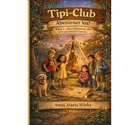 Tipi-Club - Abenteuer los!: Das Geheimnis des verwunschenen Gartens - Spannendes Kinderbuch über Freundschaft, Abenteuer & Geheimnisse (ab 6 Jahre)