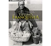 Tipismo Franquista; Recuerdos De Una Sociedad Perdida (HISTORIA)