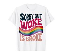 Tipografía retro Sorry But Woke Is Broke Camiseta