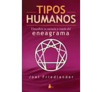 Tipos Humanos: Descubre Tu Esencia A Traves Del Eneagrama