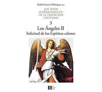 Tipos Iconograficos (3) De La Tradicion: Los Ángeles II. Solicitud de los Espíritus celestes (Los tipos iconográficos de la tradición cristiana)
